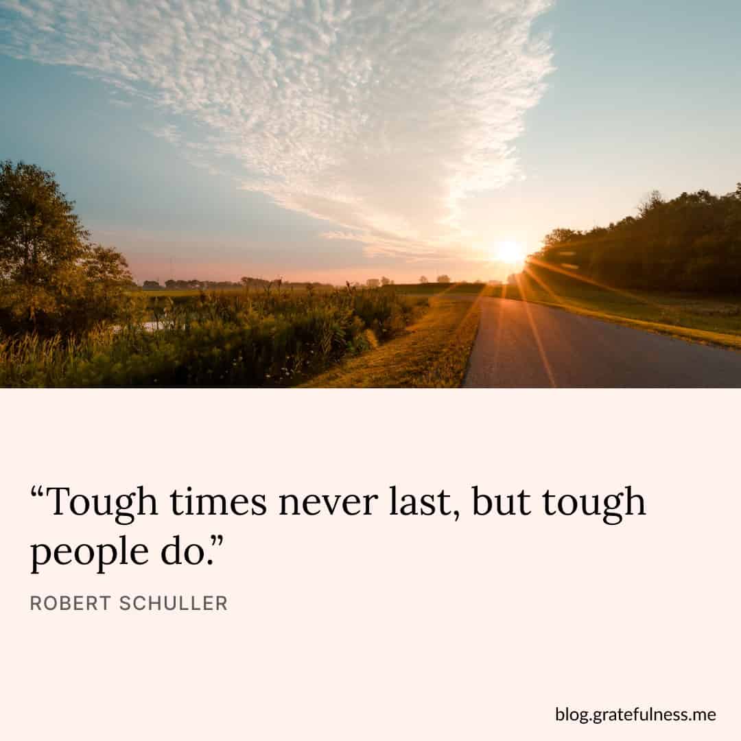 100+ Quotes On How to Be Strong During Tough Times