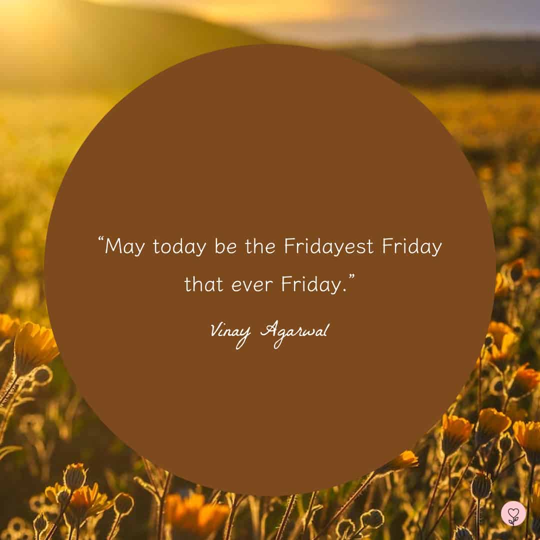 Image with Friday quote by Vinay Agarwal